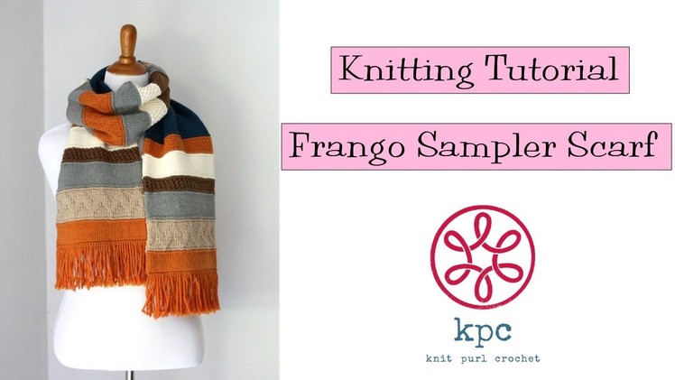 Knitting Tutorial - Frango Sampler Scarf