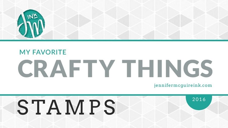 My Favorite Crafty Things 2016 - Stamps