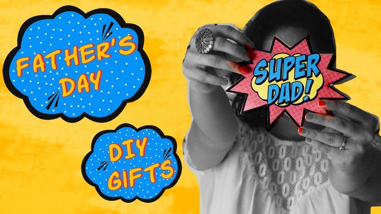 3 Super cool DIY Father's Day Gifts your Super Dad will Love | DIY DAY SPECIAL