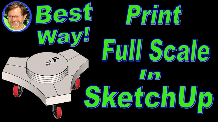 A Better Way to Print Full Scale in Sketchup - DIY Tutorial