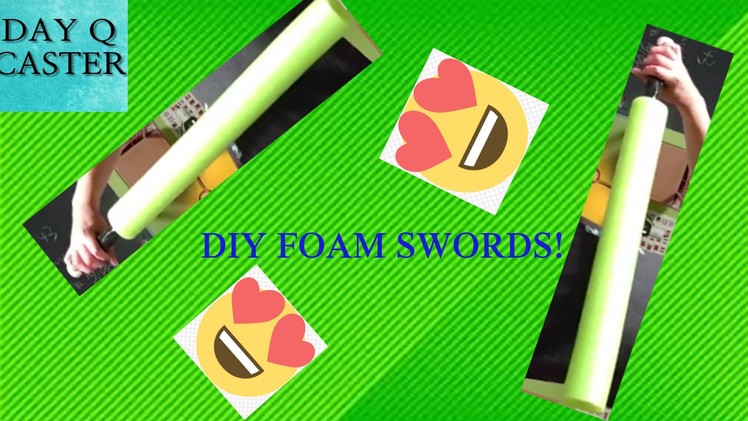 DIY Foam Swords How To!!