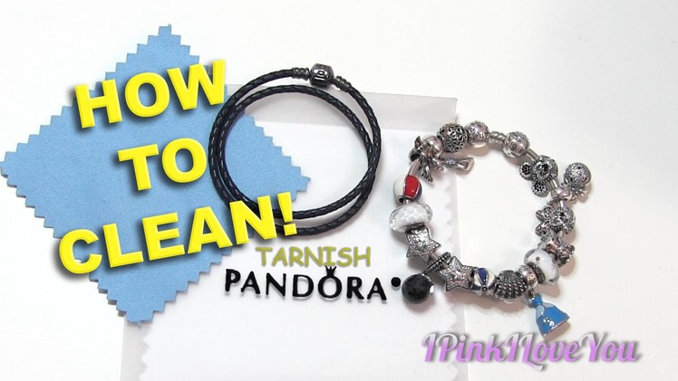 DIY - How I Clean My Pandora Bracelets on BUDGET!
