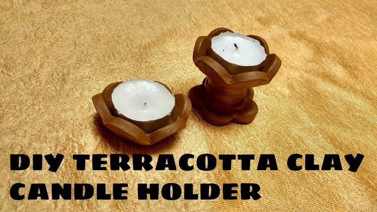 DIY TERRACOTTA CLAY CANDLE HOLDER - PART 1