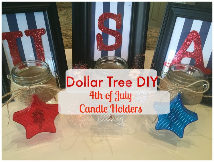DOLLAR TREE DIY: Candle Holders | 4th of July Decor