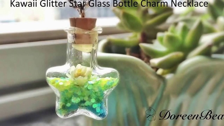Doreenbeads Jewelry Making Tutorial - How to DIY Kawaii Glitter Star Glass Bottle Charm Necklace