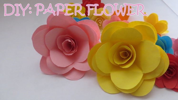 How To Make Paper Flowers - DIY: Paper Flowers
