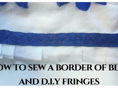 How to Sew on a Border of Blue and D.I.Y Fringes