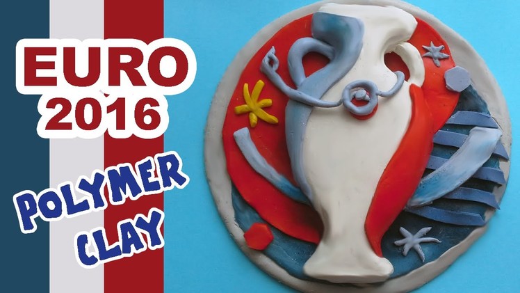 UEFA EURO 2016 LOGO with Polymer Clay ~ Tutorial ~DIY ~ France~ Soccer Jarlie86