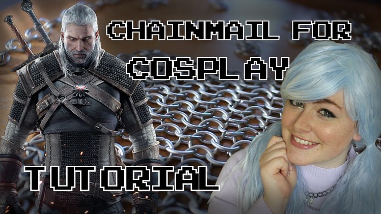 Chainmail Tutorial for Cosplay!! [DIY]