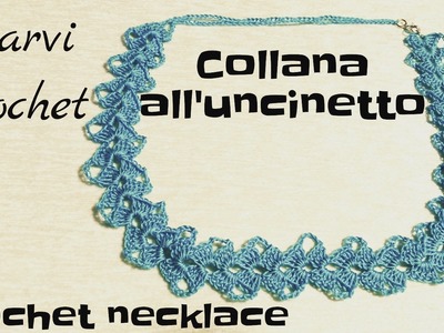 Collana all'uncinetto,crochet necklace