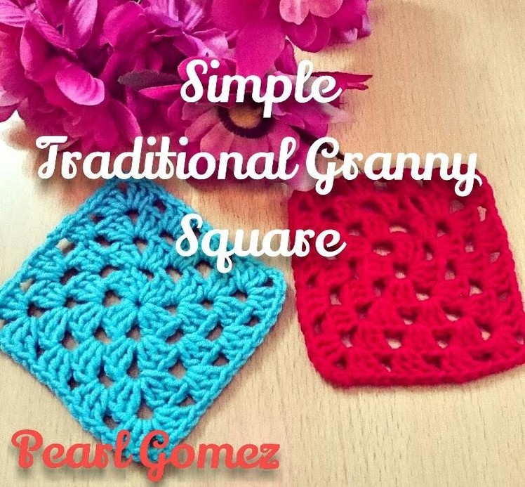 Crochet Made Easy - How to crochet a simple traditional Granny Square ♥ Pearl Gomez  ♥