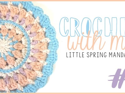 Crochet with me! #2 | Little Spring Mandala!