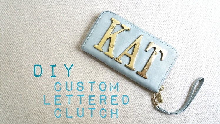 Custom Lettered Clutch ♥ DIY
