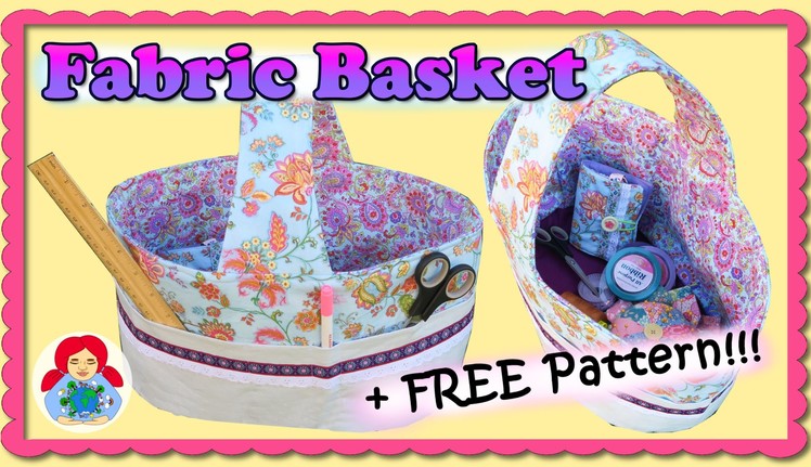 DIY | Fabric Basket + FREE Pattern!!! • Sami Doll Tutorials