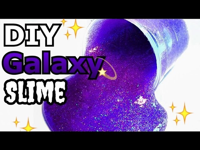 DIY Galaxy Slime! No Borax, No Clay, No Detergent Method!