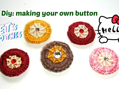 Diy: Making your own button
