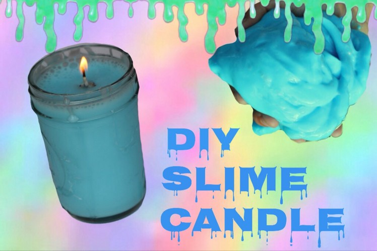 DIY SLIME CANDLE! How to make a slime candle that lights!