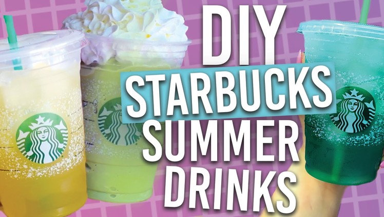 DIY Starbucks Drinks For The Summer!