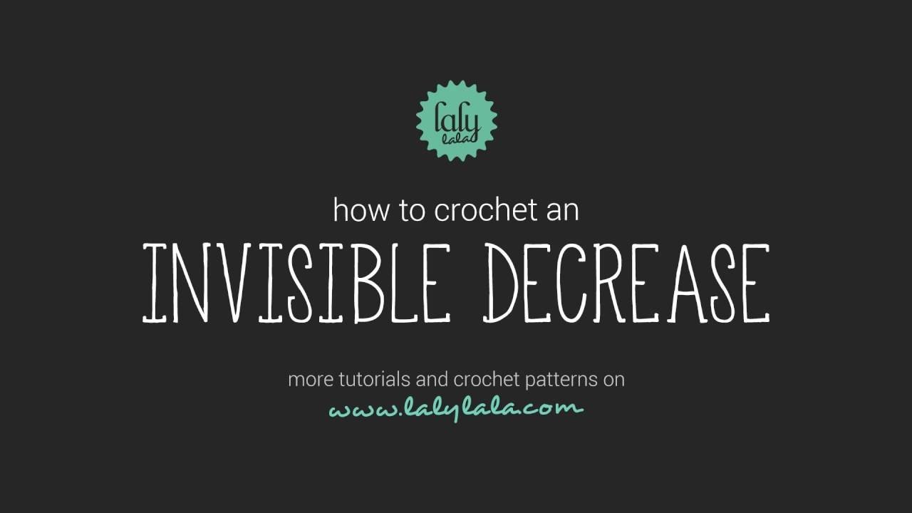 How to crochet an invisible decrease. lalylala crochet tutorials