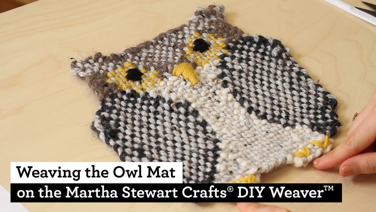 How to Weave the Owl Mat with the Martha Stewart Crafts® DIY Weaver(TM)
