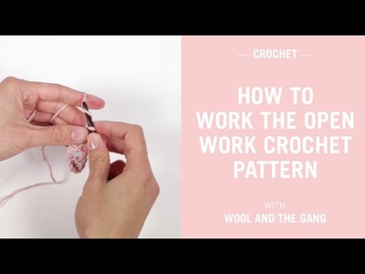 How to work the open work crochet pattern