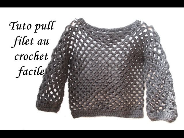 TUTO PULL FILET AU CROCHET TOUTES TAILLES pull the thread all sizes crochet