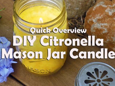 Candle Making Lessons: Quick Overview Of How To Make A Citronella Mason Jar Candle
