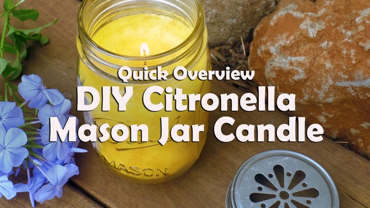 Candle Making Lessons: Quick Overview Of How To Make A Citronella Mason Jar Candle