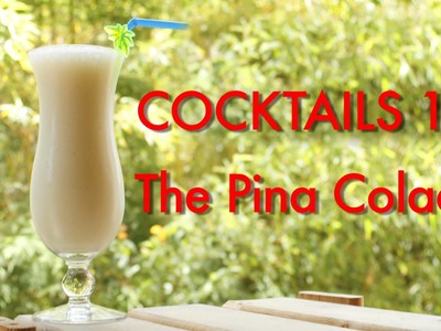Cocktails 101| How To Make A Pina Colada Tropical Cocktail| Drinks Made Easy