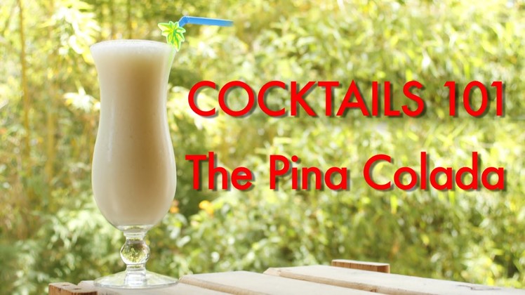 Cocktails 101| How To Make A Pina Colada Tropical Cocktail| Drinks Made Easy