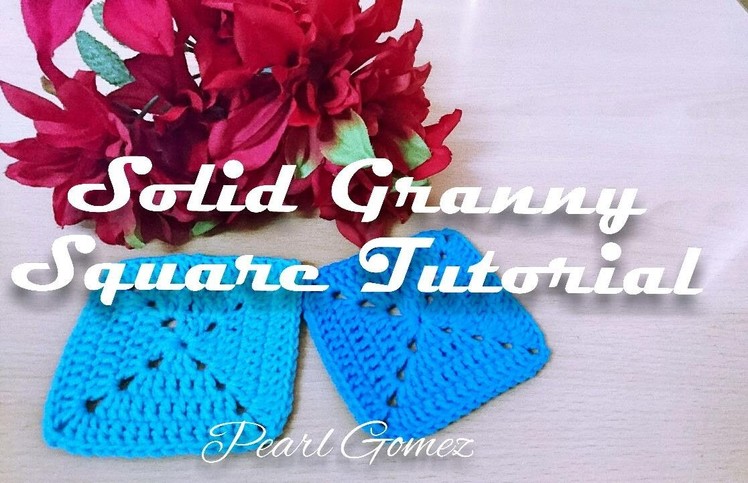 Crochet Made Easy - How to crochet the perfect Solid Granny Square (Step by Step tutorial)