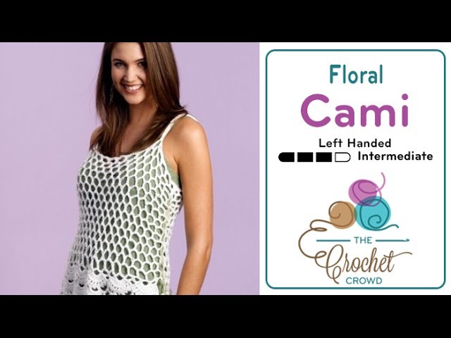 How to Crochet a Camisole: Floral Cami