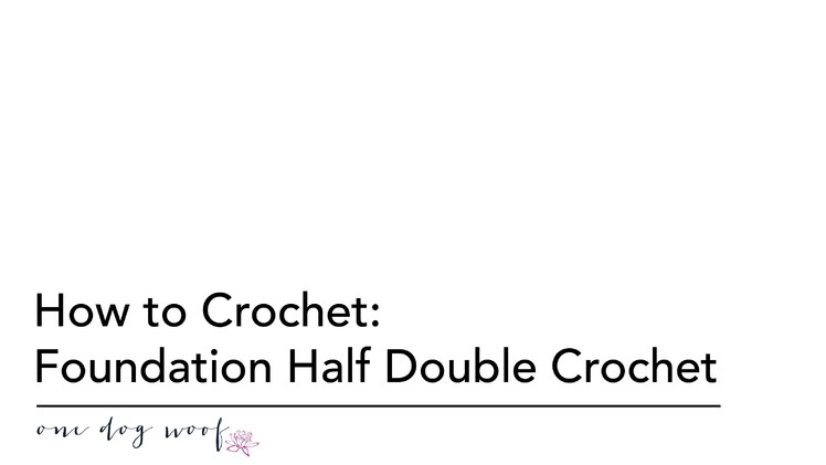 How to Crochet: Foundation Half Double Crochet