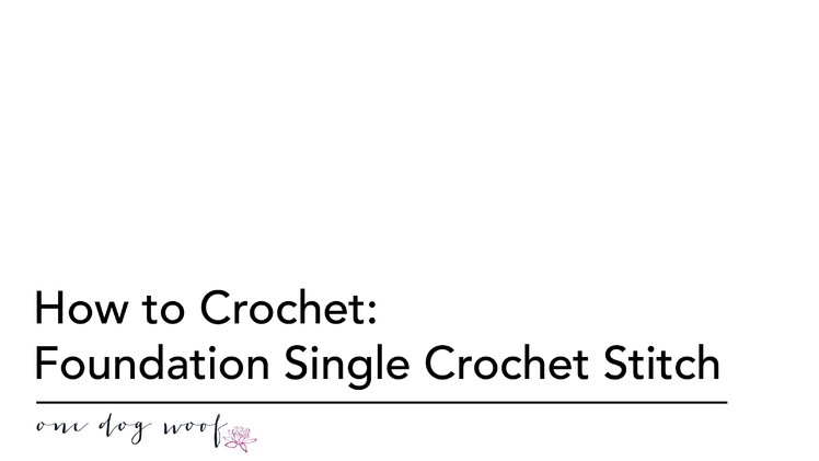 How to Crochet: Foundation Single Crochet