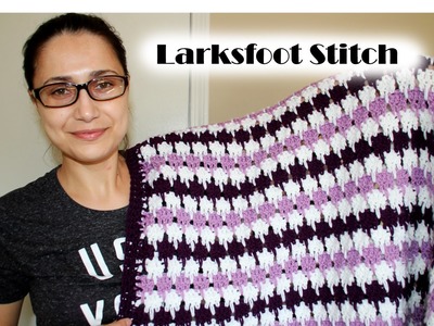 How To Crochet Larksfoot Stitch