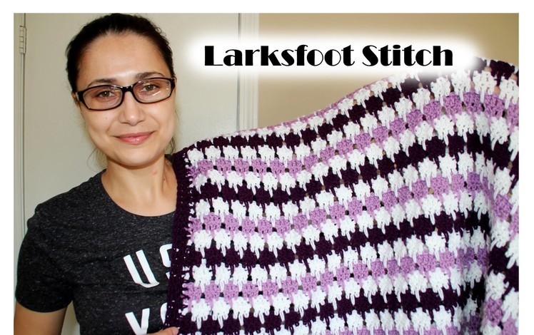 How To Crochet Larksfoot Stitch
