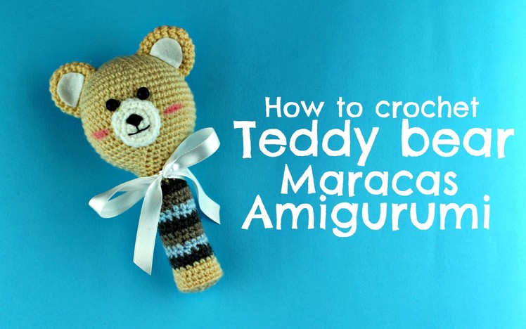 How to crochet Teddy Bear Maracas Amigurumi | World Of Amigurumi