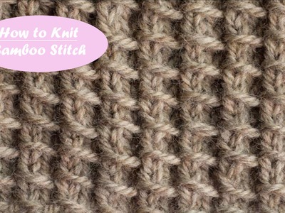 How to Knit The Bamboo Stitch