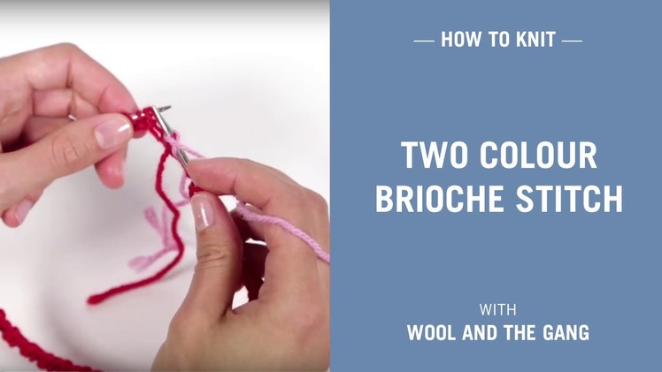 How to Knit two colour Brioche stitch