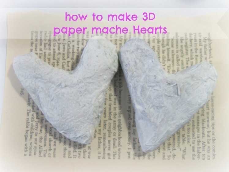 How to make 3d paper mache hearts