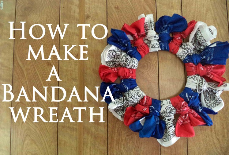 How to make a Bandana Wreath