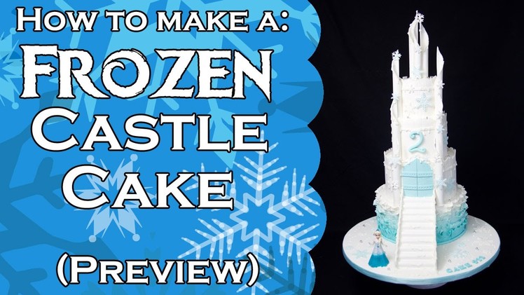 How to make a Frozen  Castle Cake - (Preview)