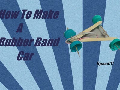 How To Make A Rubber Band Powered Car - Simple and Easy