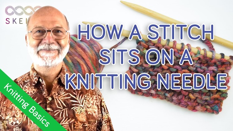 Knitting Basics: How a Stitch sits on a Knitting Needle