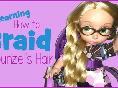 Learning How To Braid Repunzel's Hair | Disney Animator Doll | BlueprintDIY Kids