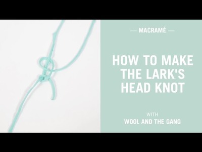 Macrame Tutorial - How to make the lark's head knot