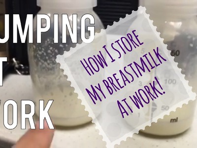 Pumping at Work: How I Store my breastmilk at work!