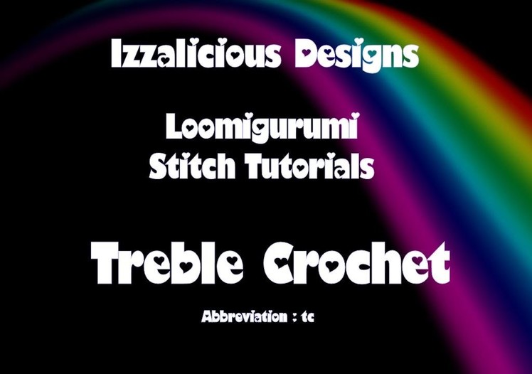 Rainbow Loom Loomigurumi Treble Crochet | Triple Crochet Stitch Tutorial - NEW METHOD