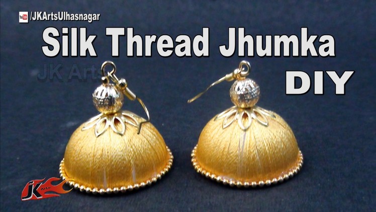 Easy Silk Thead Jhumka Jewelry | How to make | JK Arts 975