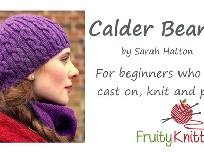 Fruity Knitting Tutorial - Calder Beanie by Sarah Hatton